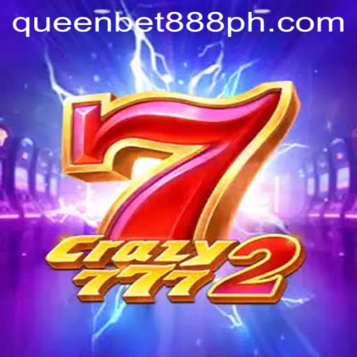 Crazy7772: An Exciting Journey into the World of Queenbet888.ph